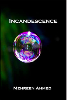 Incandescence by Mehreen Ahmed