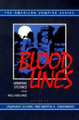 Blood Lines: Vampire Stories from New England by Lawrence Schimel, Chelsea Quinn Yarbro, Stephen King, H.P. Lovecraft, Kristine Kathryn Rusch