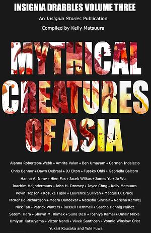 Mythical Creatures of Asia by Kelly Matsuura