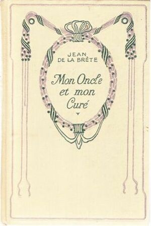 Mon Oncle et Mon Curé by Jean De 1854 La Brete, Jean De La Brete