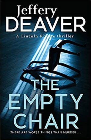 The Empty Chair: Lincoln Rhyme Book 3 by Jeffery Deaver