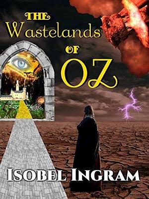 The Wastelands of Oz by Isobel Ingram, Kasey Hill, Kasey Hill