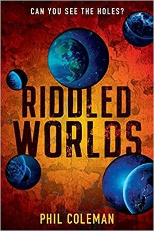 Riddled Worlds by Phil Coleman