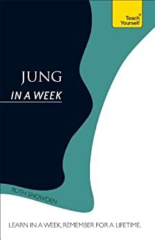 Jung In A Week: Teach Yourself by Ruth Snowden