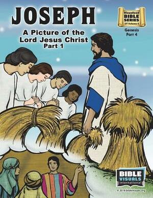 Joseph Part 1, A Picture of the Lord Jesus: Old Testament Volume 4: Genesis Part 4 by Bible Visuals International, Arlene Piepgrass