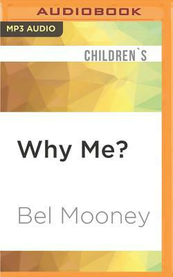 Why Me? by Bel Mooney