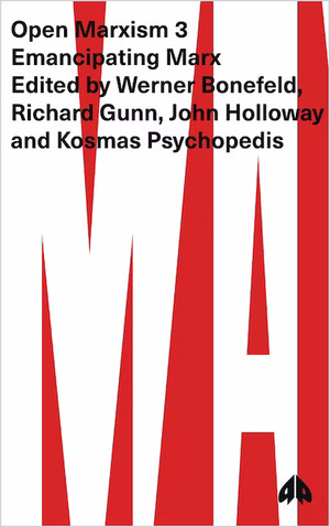 Emancipating Marx by Kosmas Psychopedis, John Holloway, Richard Gunn, Werner Bonefeld