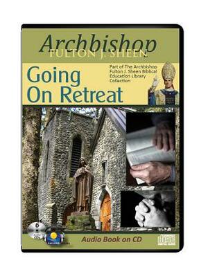 Going on Retreat by Fulton J. Sheen