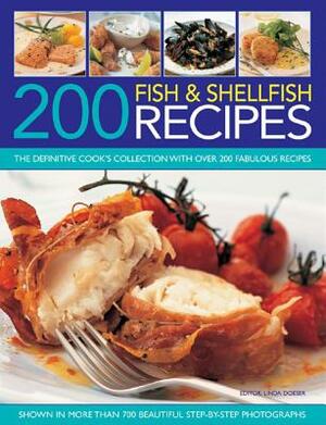 200 Fish & Shellfish Recipes: The Definitive Cook's Collection with Over 200 Fabulous Recipes Shown in More Than 700 Beautiful Step-By-Step Photogra by Linda Doeser