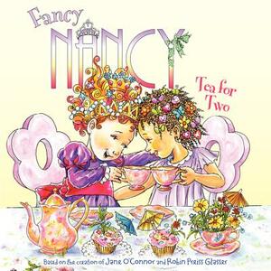 Fancy Nancy: Tea for Two by Jane O'Connor