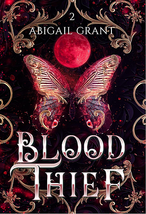 Blood Thief: Daughters of Lotus: Book 2 by Abigail Grant