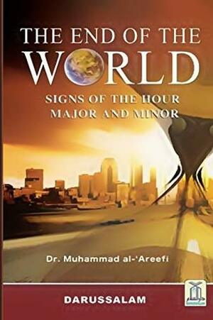 The End of the World: Signs of the Hour by محمد عبد الرحمن العريفي, Ibn Kathir