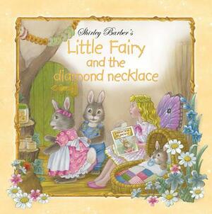 Little Fairy and the Diamond Necklace by Shirley Barber