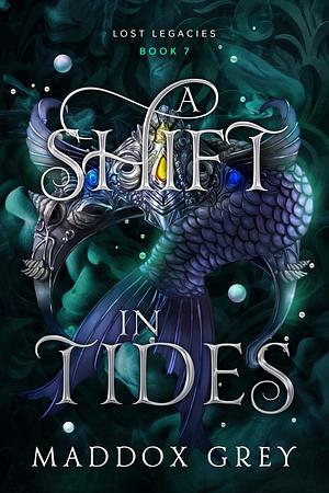 A Shift in Tides: A Mermaid Romantasy by Maddox Grey