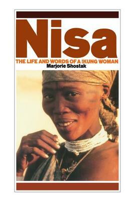 Nisa: The Life and Words of a !Kung Woman by Marjorie Shostak