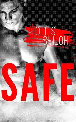 Safe by Hollis Shiloh