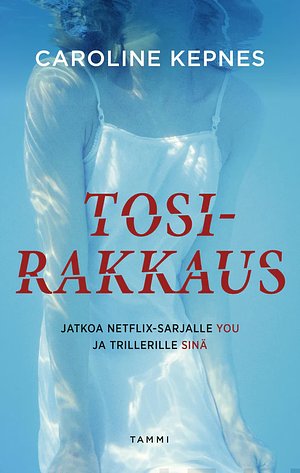 Tosirakkaus by Caroline Kepnes