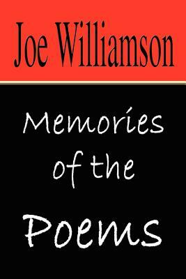 Memories of the Poems by Joe Williamson