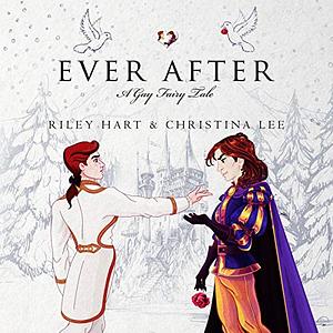 Ever After by Riley Hart, Christina Lee