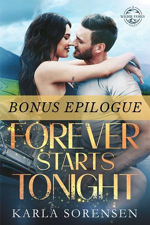 Forever Starts Tonight - Bonus Epilogue  by Karla Sorensen