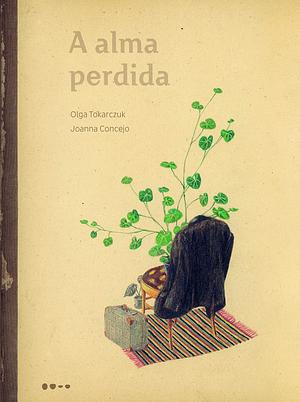 A Alma Perdida by Olga Tokarczuk