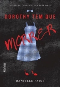 Dorothy Tem Que Morrer by Danielle Paige
