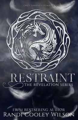 Restraint by Randi Cooley Wilson