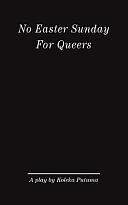 No Easter Sunday For Queers: A Play by Koleka Putuma by Koleka Putuma