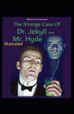 Strange Case of Dr Jekyll and Mr Hyde Illustrated by Robert Louis Stevenson