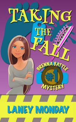 Taking the Fall: A Cozy Mystery by Laney Monday