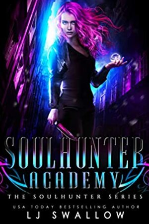 Soul Hunter Academy by LJ Swallow