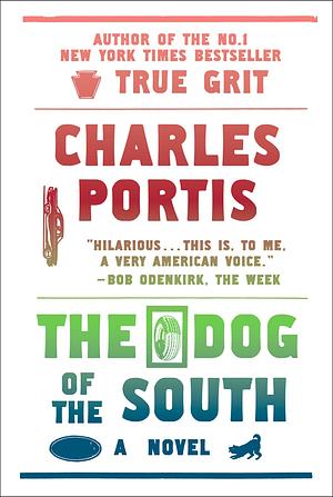 The Dog of the South by Charles Portis