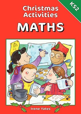 Christmas Activities-Maths Ks2 by Irene Yates