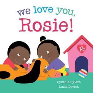 We Love You, Rosie! by Cynthia Rylant