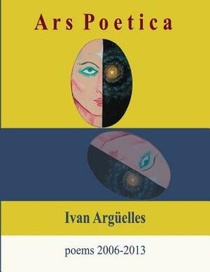 Ars Poetica by Ivan Arguelles