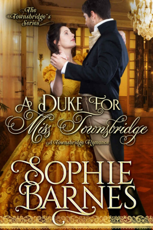 A Duke for Miss Townsbridge by Sophie Barnes