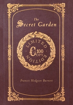 The Secret Garden (100 Copy Limited Edition) by Frances Hodgson Burnett