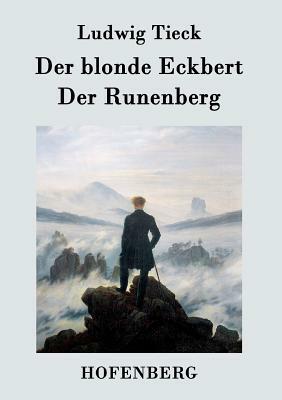 Der blonde Eckbert / Der Runenberg by Ludwig Tieck