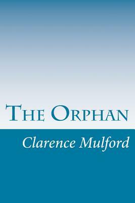 The Orphan by Clarence E. Mulford