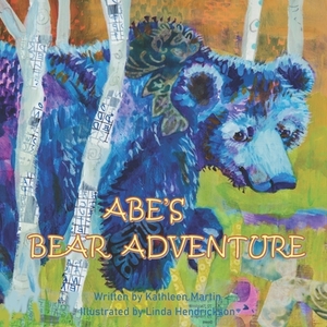 Abe's Bear Adventure by Kathleen Martin