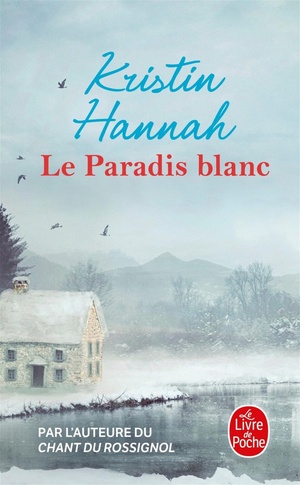 Le paradis blanc by Kristin Hannah