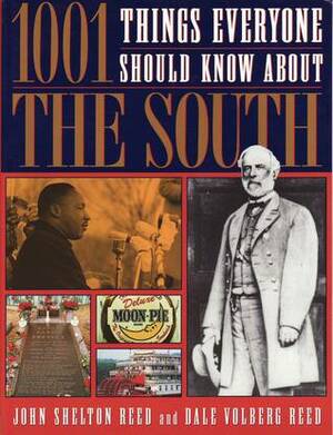 1001 Things Everyone Should Know About The South by John Shelton Reed, Dale Volberg Reed