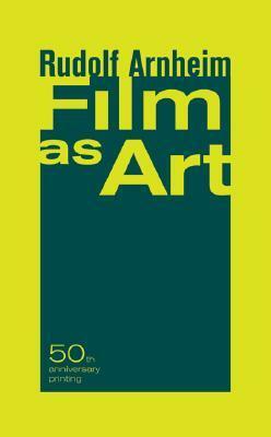 Film as Art by Rudolf Arnheim