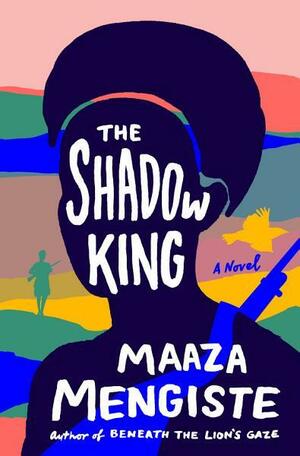 The Shadow King by Maaza Mengiste