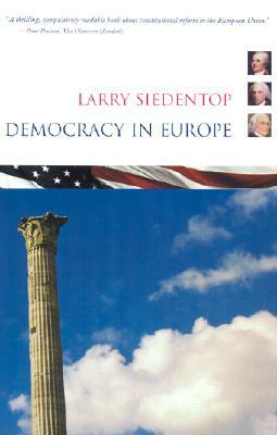 Democracy in Europe by Larry Siedentop