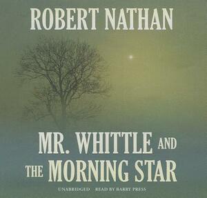Mr. Whittle and the Morning Star by Robert Nathan