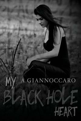 My Black Hole Heart by Cassy Roop