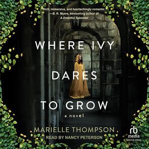 Where Ivy Dares to Grow by Marielle Thompson