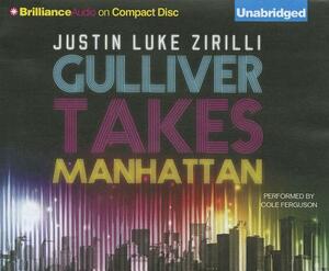 Gulliver Takes Manhattan by Justin Luke Zirilli