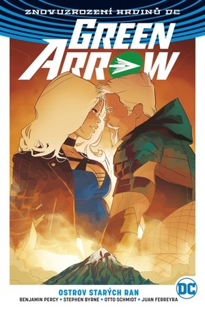 Green Arrow 02: Ostrov starých ran (Green Arrow by Stephen Byrne, Juan Ferreyra, Otto Schmidt, Benjamin Percy